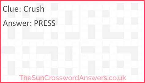 CRUSH crossword clue .
